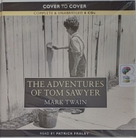 The Adventures of Tom Sawyer written by Mark Twain performed by Patrick Fraley on Audio CD (Unabridged)